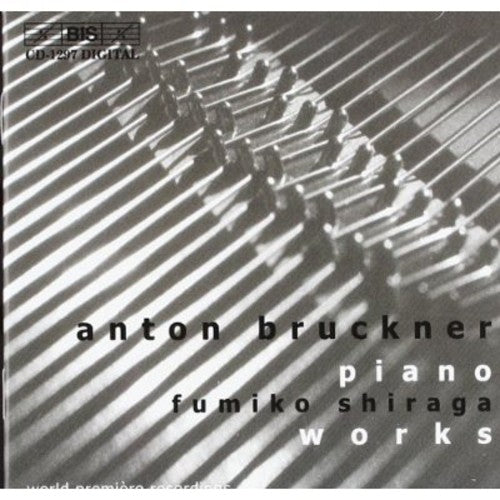 Bruckner / Shiraga: Piano Works