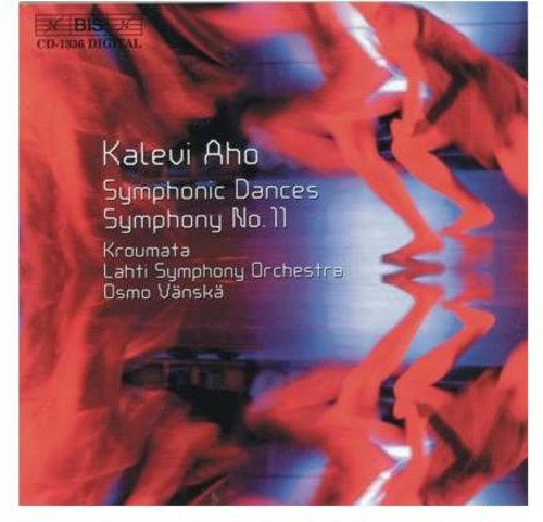 Aho / Vanska / Lahty So / Kroumata Percussion Ens: Symphonic Dances / Symphony 11