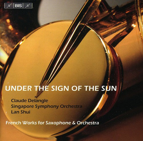 Ibert / Tomasi / Delangle / Singapore Sym / Shui: Under the Sign of the Sun