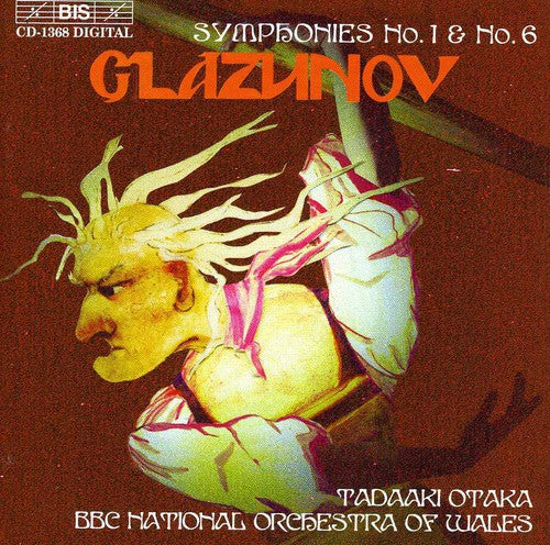 Glazunov / Otaka / BBC National Orch of Wales: Symphony 1 & 6