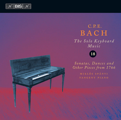 C.P.E. Bach / Spanyi: Complete Solo Keyboard Music 18: Sonatas Dances