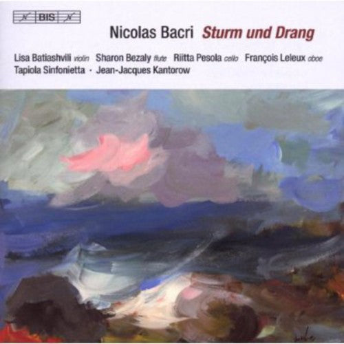 Bacri / Batiashvili / Leleux / Bezaly / Kantorow: Sturm Und Drang