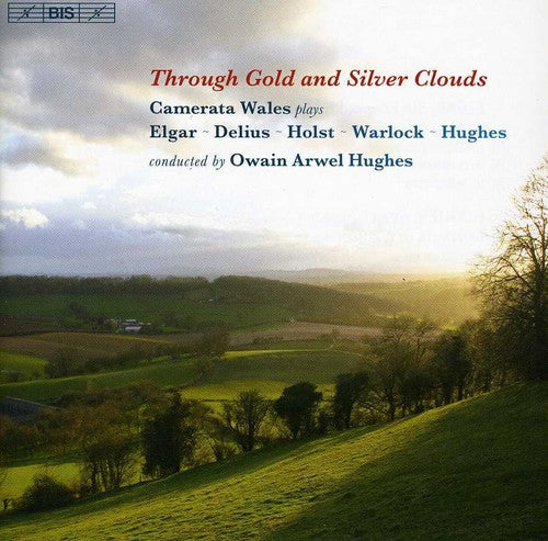 Elgar / Hughes / Warlock / Delius / Camerata Wales: Through Gold & Silver