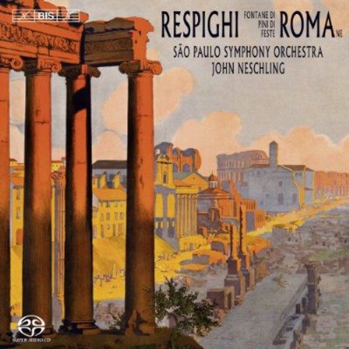 Respighi / Sao Paulo Sym Orch / Neschling: Roman Trilogy