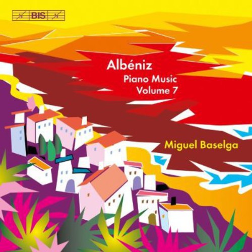 Albeniz / Baselga: Piano Music 7