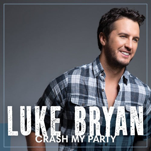 Bryan, Luke: Crash My Party