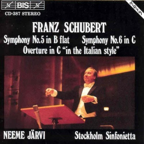 Schubert / Jarvi / Stockholm Sinfonietta: Symphonies 5 & 6 / Overture in Italian Style