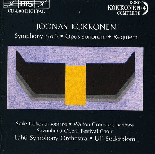 Kokkonen / Soderblom / Lahti So: Symphony 3 / Opus Sonorum / Requiem