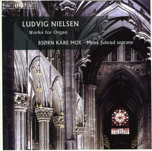 Nielsen / Moe / Julsrud: Works for Organ