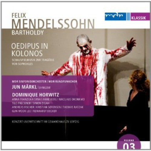 Mendelssohn / Markl / Mdr Sinfonieorchester: Oedipus in Kolonos