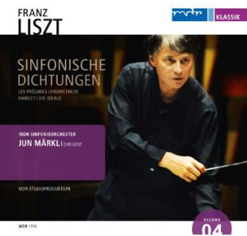 Liszt / Markl / Mdr Sinfonieorchester: Sinfonische Dichtungen