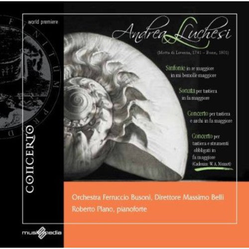 Luchesi / Plano / Orch Da Camera Ferruccio Busoni: Sinfonie Sonata Concertos