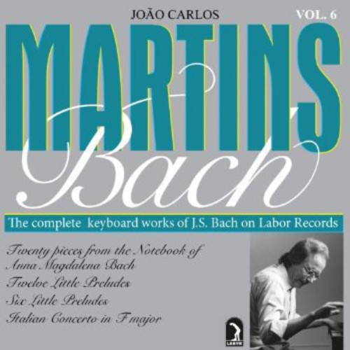 Bach, J.S. / Martins, Joao Carlos: Complete Keyboard Works 6