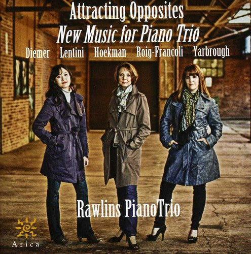 Diemer / Rawlins Piano Trio: Attracting Opposites: New Music for Piano Trio