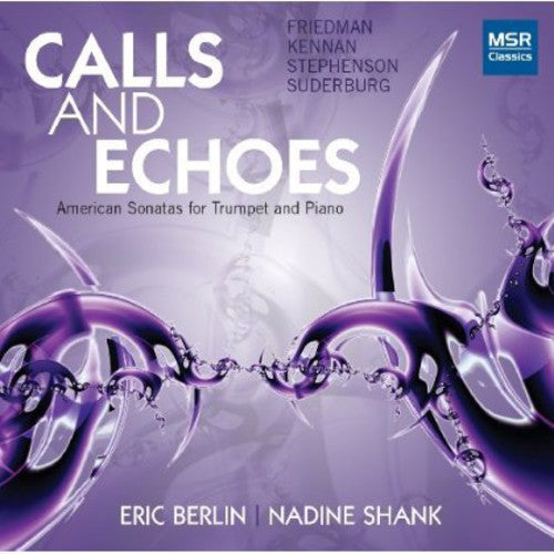 Friedman / Kennan / Steohenson / Berlin / Shank: Calls & Echoes