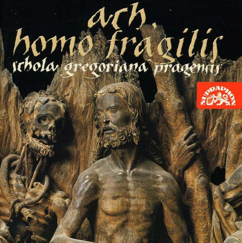 Schola Gregoriana Pragensis: Ah Homo Fragilis (O Frailty of Man)