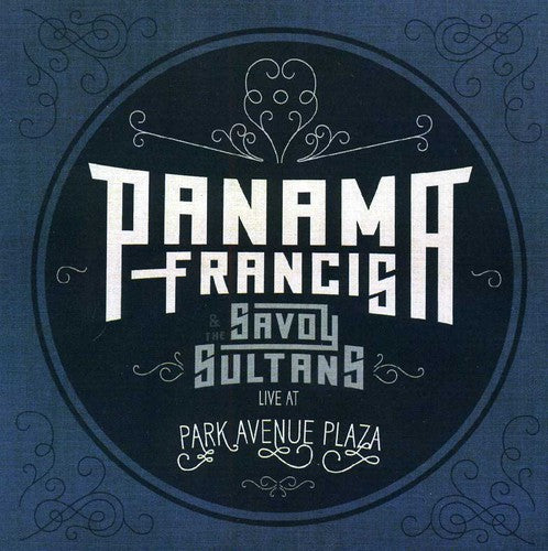 Francis, Panama: Panama Francis and The Savoy Sultans: Live At Park Avenue Plaza