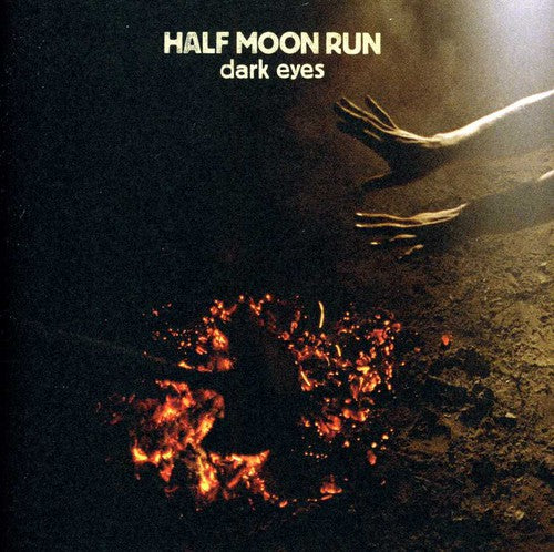 Half Moon Run: Dark Eyes