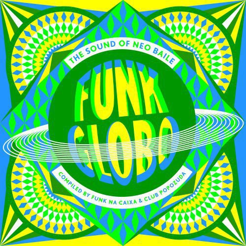 Funk Globo: Sound of Neo Baile / Various: Funk Globo: Sound of Neo Baile / Various