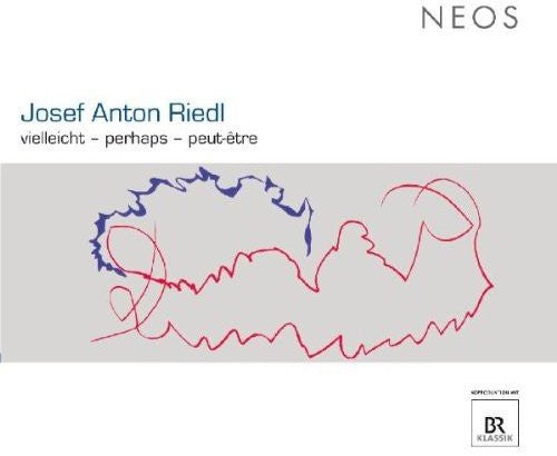 Riedl, Josef Anton: Vielleicht / Perhaps / Peut Etre