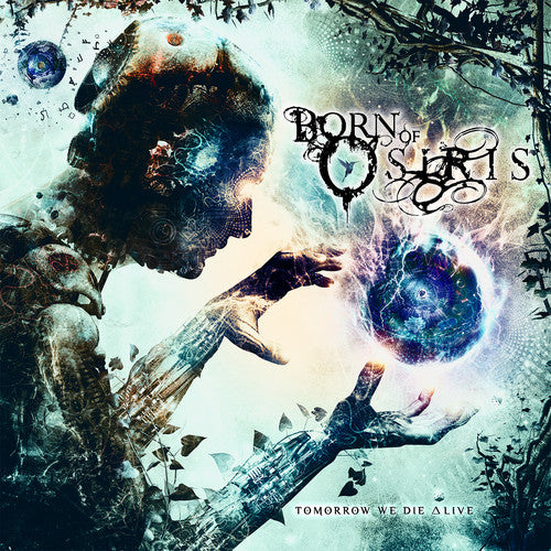 Born of Osiris: Tomorrow We Die Alive