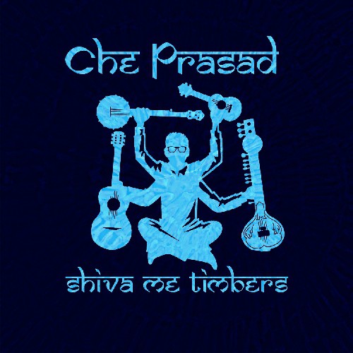 Prasad, Che: Shiva Me Timbers