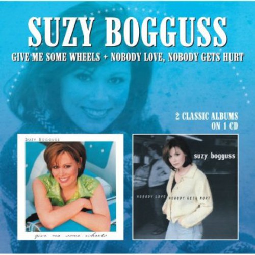 Bogguss, Suzy: Give Me Some Wheels / Nobody Love Nobody Gets Hurt