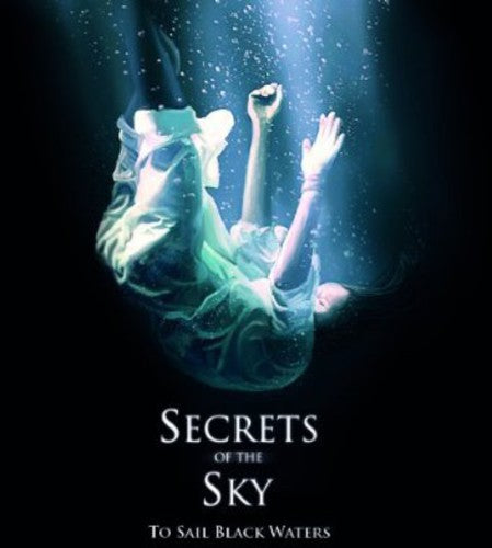 Secrets of the Sky: To Sail Black Waters