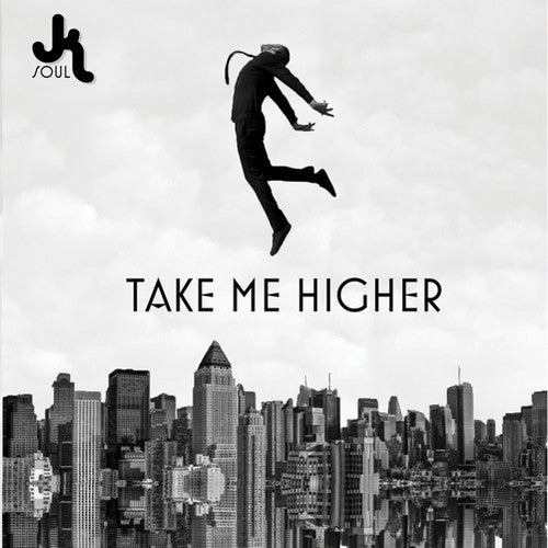 JK Soul: Take Me Higher