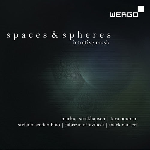 Stockhausen / Bouman / Ottaviucci / Nauseef: Spaces & Spheres: Intuitive Music