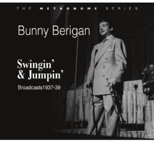 Berigan, Bunny: Berigan, Bunny : Swingin' & Jumpin'