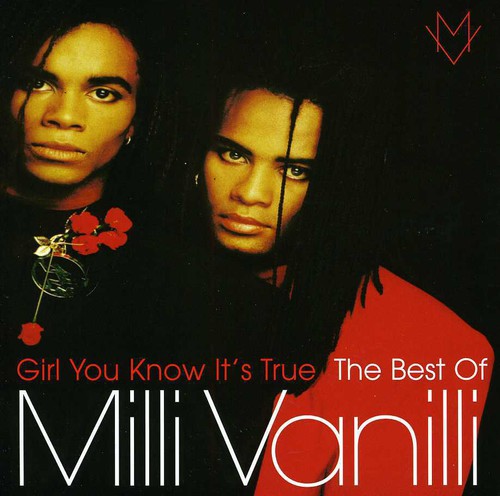 Milli Vanilli: Milli Vanilli : Girl You Know It's True: The Best of Milli Vanilli