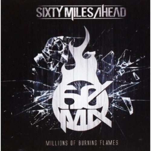 Sixty Miles Ahead: Million of Burning Flames