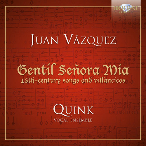 Vasquez / Quink Vocal Ensemble: Gentil Senora Mia: 16th-Century Songs & Villancico