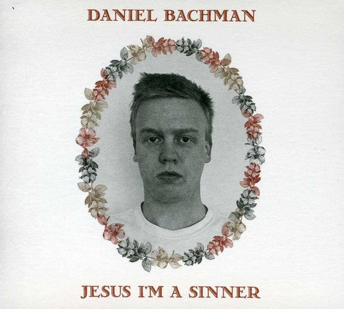 Bachman, Daniel: Jesus Im a Sinner