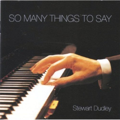 Dudley, Stewart: So Many Things to Say