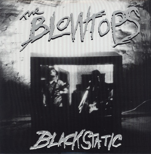 Blowtops: Black Static