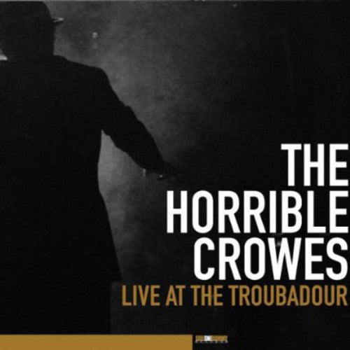 Horrible Crowes: Live At The Troubadour [2LP/1DVD]