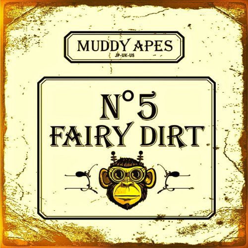 Muddy Apes: Fairy Dirt No.5