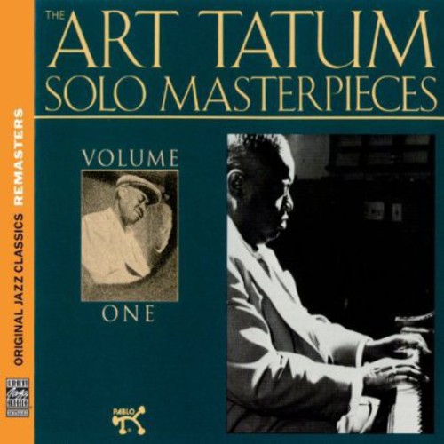 Tatum, Art: The Art Tatum Solo Masterpieces, Vol 1