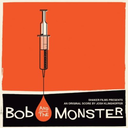 Klinghoffer, Josh: Bob & the Monster (Score) (Original Soundtrack)