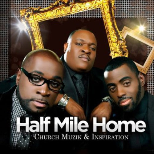 Half Mile Home: Church Muzik & Inspiration