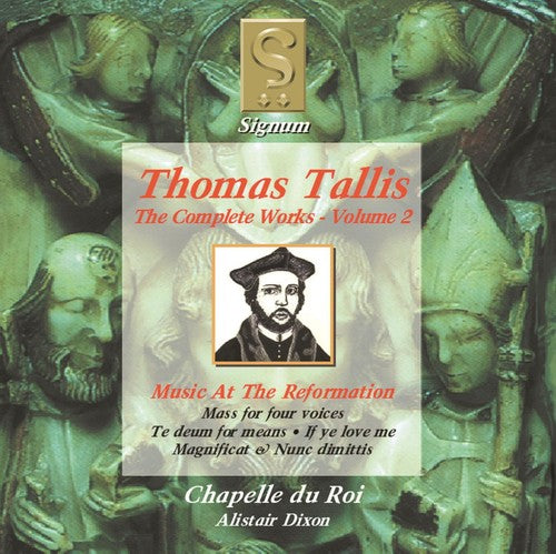 Tallis / Chapelle Du Roi / Dixon: Complete Works 2: Music at the Reformation