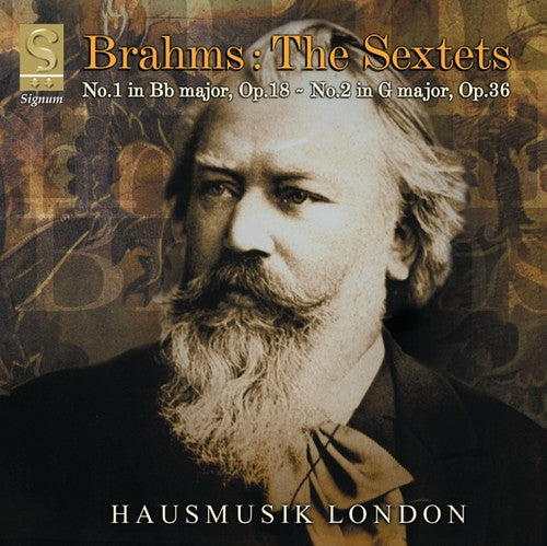 Brahms / Huggett / Hausmusik London: Sextet 1 Op 18 / Sextet 2 Op 36