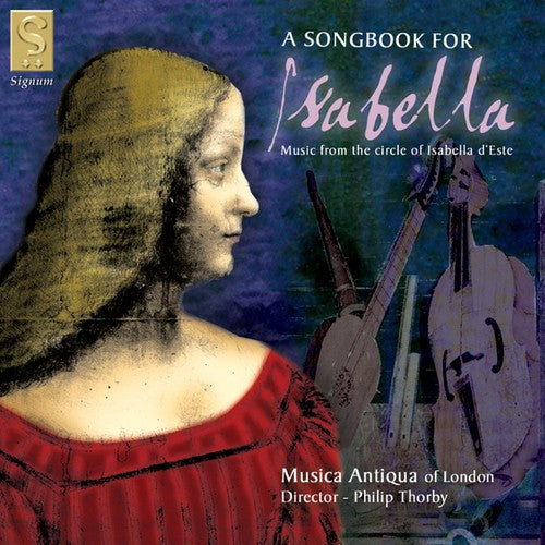 Music Antiqua of London / Wilkinson / Thorby: Song Book for Isabella