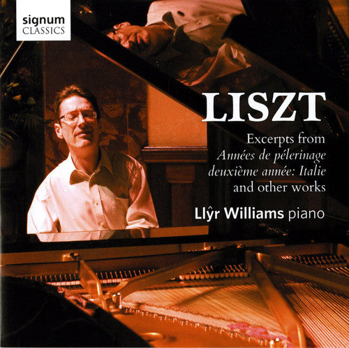 Liszt / Williams, Llyr: Piano Works: Excerpts from Annees de Pelerinage