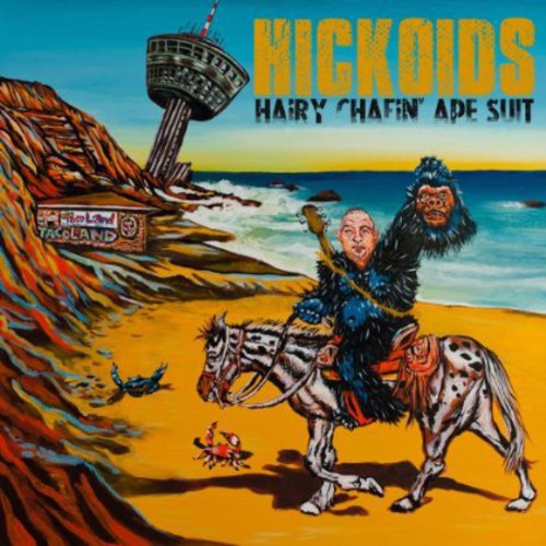 Hickoids: Hairy Chafin' Ape Suit