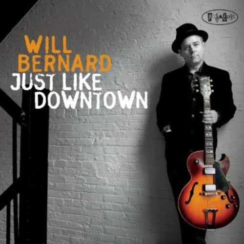 Bernard, Will: Just Like Downtown