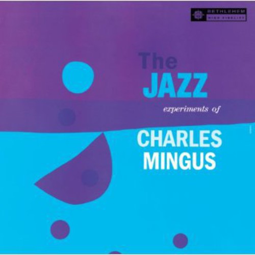 Mingus, Charles: Jazz Experiments of Charles Mingus