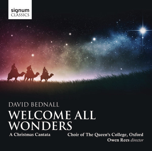 Bednall / Choir of the Queen's College Oxford: Welcome All Wonders: Christmas Cantata
